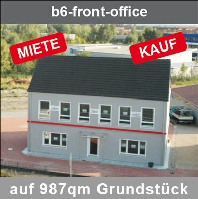 b6-front-office - Top ! -direkt an der B6! Ab Sommer 2023 ist auch der Kauf möglich!